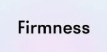 Firmness